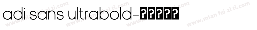 Adi Sans UltraBold字体转换